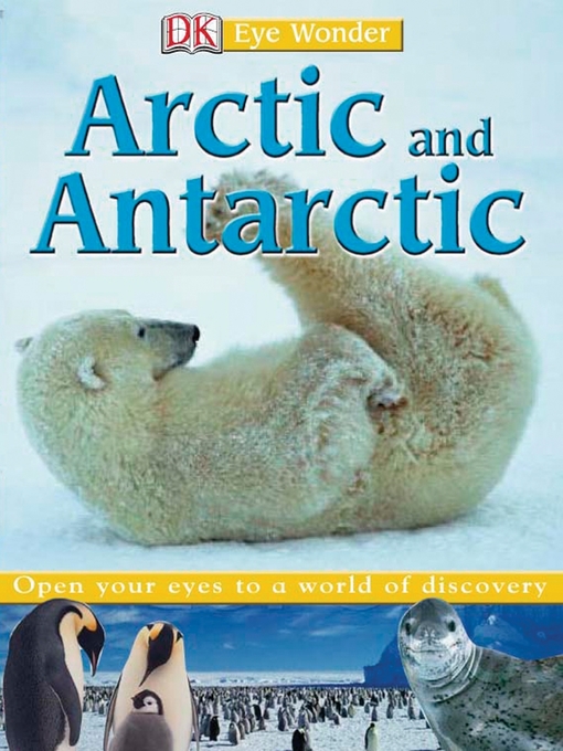 Title details for Arctic and Antarctic by DK - Available